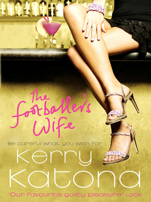 Title details for The Footballer's Wife by Kerry Katona - Available
